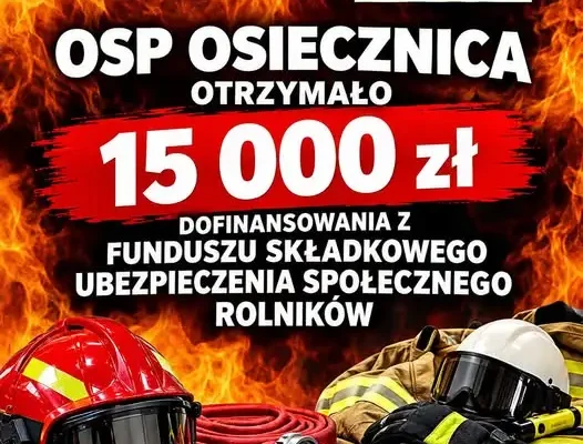 OSP Osiecznica z dofinansowaniem 15 000 zł na sprzęt ratowniczy